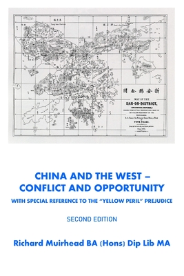 China and the West -Conflict and Opportunity Second Edition - Muirhead, Richard