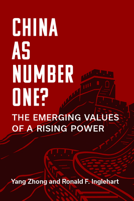 China as Number One?: The Emerging Values of a Rising Power - Zhong, Yang, and Inglehart, Ronald F