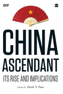 China Ascendant: Its Rise and Implications