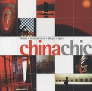 China Chic: Hotels, Restaurants, Shops, Spas