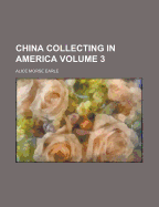 China Collecting in America Volume 3