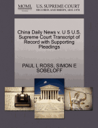 China Daily News V. U S U.S. Supreme Court Transcript of Record with Supporting Pleadings