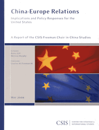 China-Europe Relations: Implications and Policy Responses for the United States