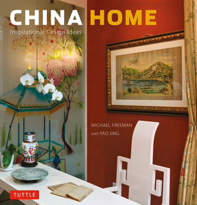 China Home: Inspirational Design Ideas - Freeman, Michael