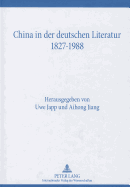 China in Der Deutschen Literatur 1827-1988 - Japp, Uwe (Editor), and Jiang, Aihong (Editor)