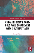 China in India's Post-Cold War Engagement with Southeast Asia