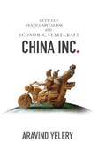 China Inc: Between State Capitalism and Economic Statecraft