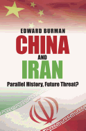 China & Iran: Parallel History, Future Threat