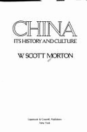 China, Its History and Culture - Morton, W Scott