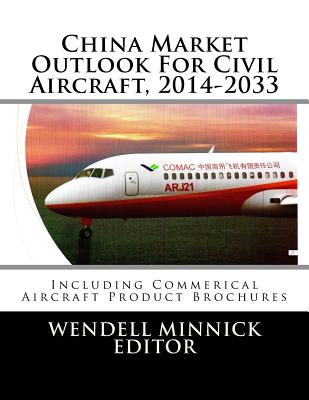 China Market Outlook for Civil Aircraft, 2014-2033 - Minnick, Wendell