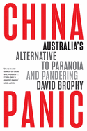 China Panic: Australia's Alternative to Paranoia and Pandering