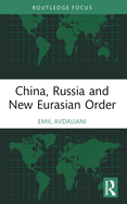 China, Russia and New Eurasian Order