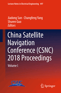 China Satellite Navigation Conference (Csnc) 2018 Proceedings: Volume I