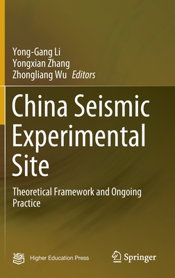 China Seismic Experimental Site: Theoretical Framework and Ongoing Practice - Li, Yong-Gang (Editor), and Zhang, Yongxian (Editor), and Wu, Zhongliang (Editor)