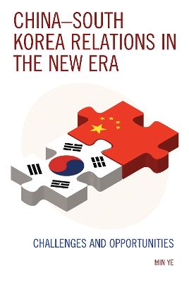 China-South Korea Relations in the New Era: Challenges and Opportunities - Ye, Min