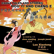 China Tales and Stories: Hou Yi and Chang E: Chinese-English Bilingual