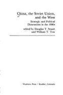 China, the Soviet Union, and the West: Strategic and Political Dimensions for the 1980s - Stuart, Douglas T, and Tow, William T