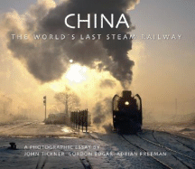 China: The World's Last Steam Railway