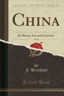 China, Vol. 12: Its History Arts and Literature (Classic Reprint)