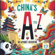 China's A to Z An Alphabet Adventure