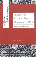 China's Anti-American Boycott Movement in 1905: A Study in Urban Protest