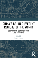 China's BRI in Different Regions of the World: Cooperation, Contradictions and Concerns