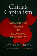 China's Capitalism: A Paradoxical Route to Economic Prosperity