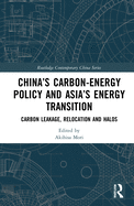 China's Carbon-Energy Policy and Asia's Energy Transition: Carbon Leakage, Relocation and Halos