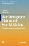 China's Demographic Dilemma and Potential Solutions: Population Aging and Population Control