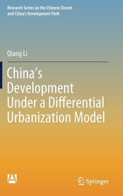 China's Development Under a Differential Urbanization Model - Li, Qiang