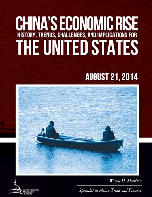 China's Economic Rise: History, Trends, Challenges, and Implications for the United States - Morrison, Wayne M