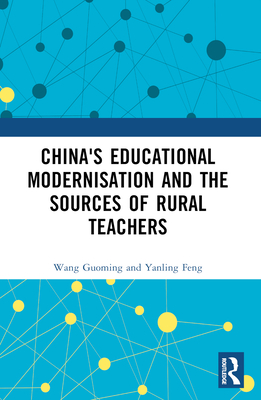 China's Educational Modernisation and the Sources of Rural Teachers - Guoming, Wang