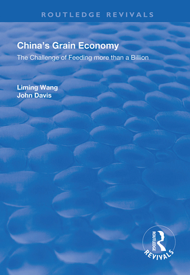 China's Grain Economy: The Challenge of Feeding More Than a Billion - Wang, Liming, and Davis, John