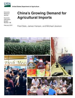 China's Growing Demand for Agricultural Imports - Hansen, Professor, and Jewison, Michael, and Gale, Fred