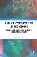 China's Hydro-politics in the Mekong: Conflict and Cooperation in Light of Securitization Theory