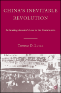 China's Inevitable Revolution: Rethinking America's Loss to the Communists