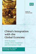 China's Integration with the Global Economy: Wto Accession, Foreign Direct Investment and International Trade