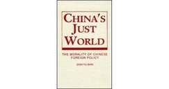 China's Just World: The Morality of Chinese Foreign Policy