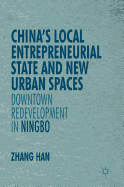 China's Local Entrepreneurial State and New Urban Spaces: Downtown Redevelopment in Ningbo