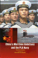 China's Maritime Ambitions and the Pla Navy