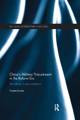 China's Military Procurement in the Reform Era: The Setting of New Directions - Evron, Yoram