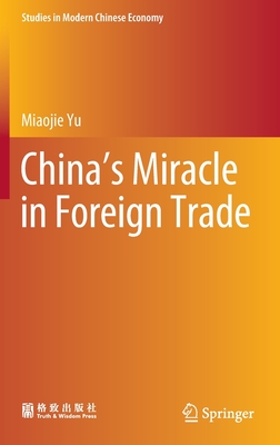 China's Miracle in Foreign Trade - Yu, Miaojie