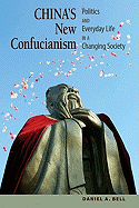 China's New Confucianism: Politics and Everyday Life in a Changing Society (New in Paper)
