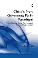 China's New Governing Party Paradigm: Political Renewal and the Pursuit of National Rejuvenation