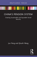 China's Pension System: Creating Sustainable and Equitable Social Security