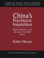 China's Psychiatric Inquisition: Dissent, Psychiatry and the Law in Post-1949 China