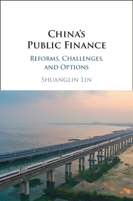 China's Public Finance: Reforms, Challenges, and Options - Lin, Shuanglin