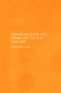 China's Relations with Arabia and the Gulf 1949-1999