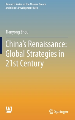 China's Renaissance: Global Strategies in 21st Century - Zhou, Tianyong