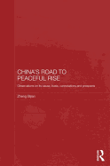 China's Road to Peaceful Rise: Observations on Its Cause, Basis, Connotation and Prospect